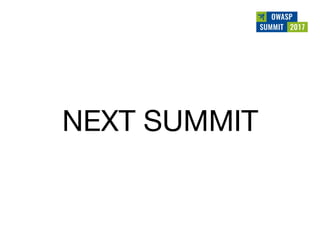 Owasp summit debrief v1.0 (jun 2017)