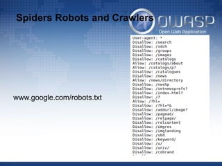 www.google.com/robots.txt
Spiders Robots and Crawlers
 