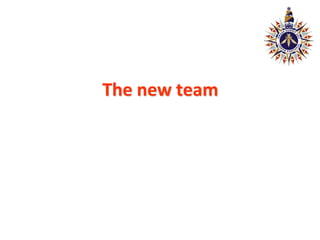 The new team
 