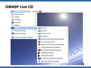 OWASP Live CD




                OWASP   3
 