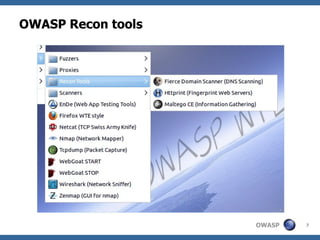 OWASP Recon tools




                    OWASP   7
 