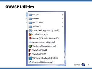 OWASP Utilities




                  OWASP   9
 