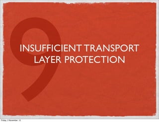 9              INSUFFICIENT TRANSPORT




Friday, 2 November, 12
                       LAYER PROTECTION
 
