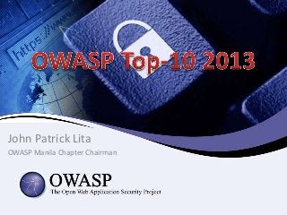 John Patrick Lita
OWASP Manila Chapter Chairman
 