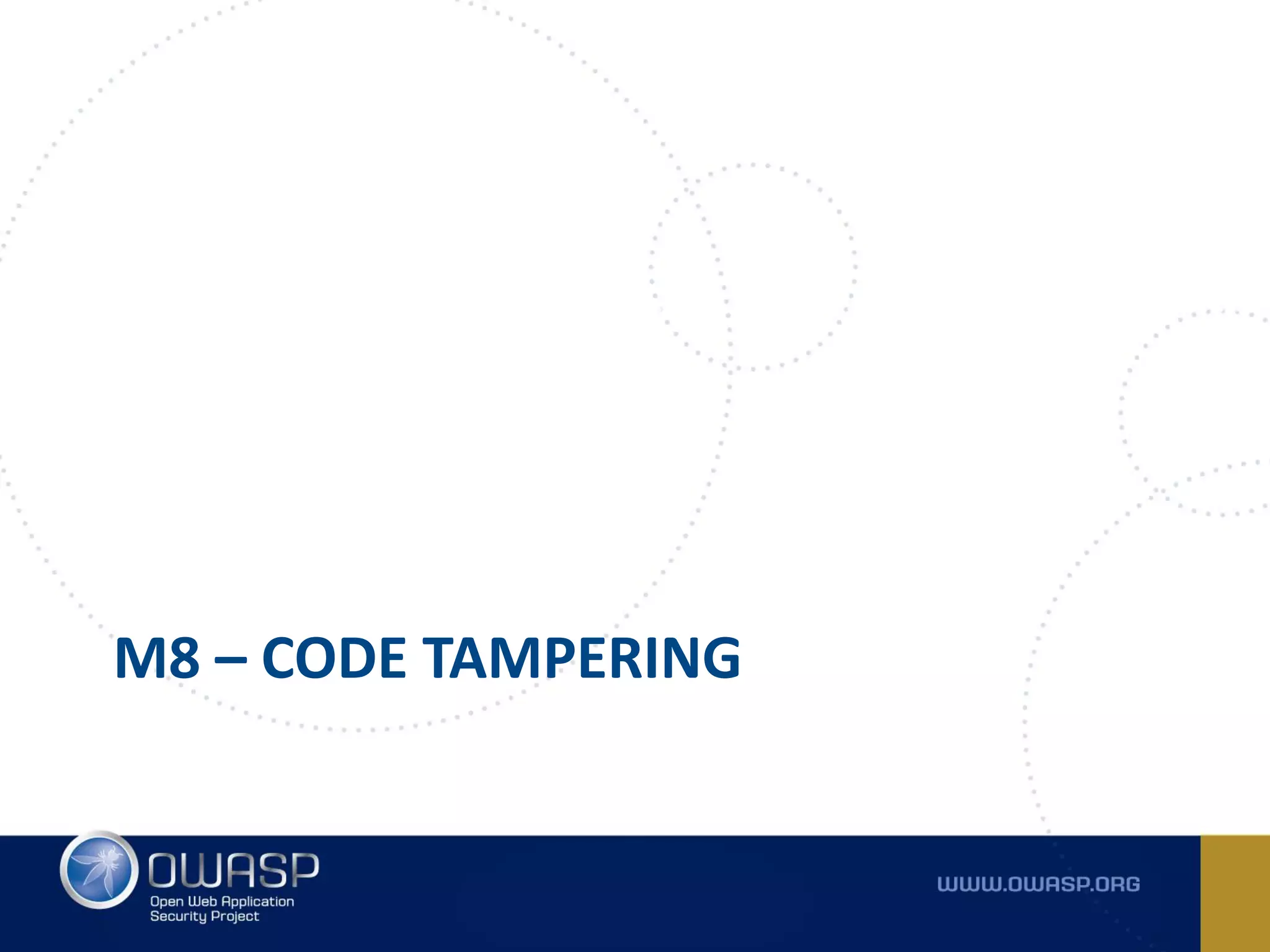 M8 – CODE TAMPERING
 