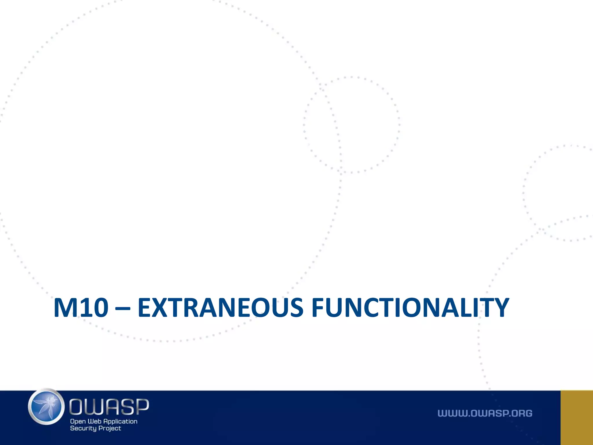 M10 – EXTRANEOUS FUNCTIONALITY
 