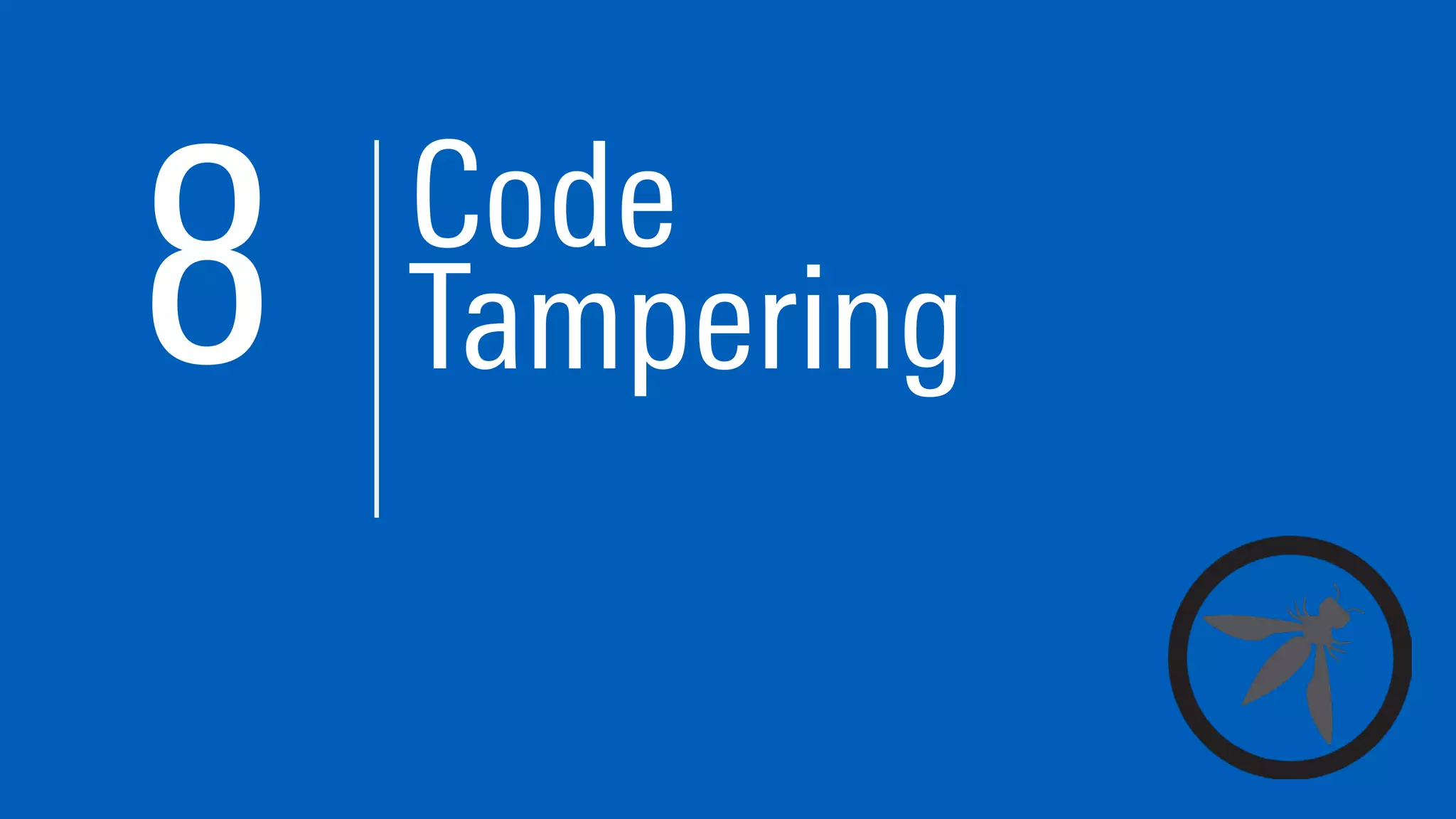 8 Code
Tampering
 