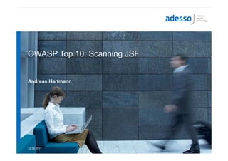 OWASP Top 10: Scanning JSF


Andreas Hartmann




22.09.2011
 