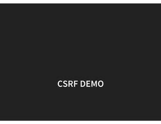CSRF 
 