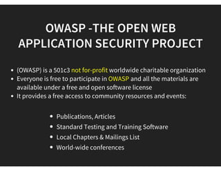 :D
WHAT IS OWASP?
O verly
Wonderful
Awesome
Super
People !
 