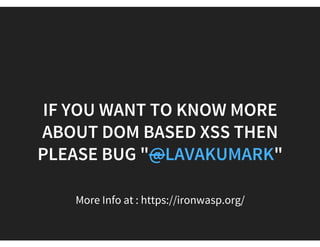 IT'S DOM BASED XSS
Directory Object Model
 