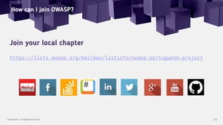 How can I join OWASP?
Checkmarx | All Rights Reserved 123
Join your local chapter
https://lists.owasp.org/mailman/listinfo/owasp-portuguese-project
 