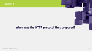 15Checkmarx | All Rights Reserved
Question 3
When was the HTTP protocol first proposed?
 
