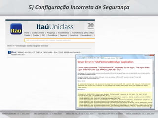 20
5) Configuração Incorreta de Segurança
 