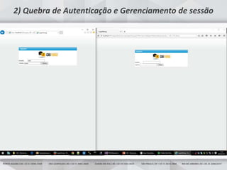 27
2) Quebra de Autenticação e Gerenciamento de sessão
 