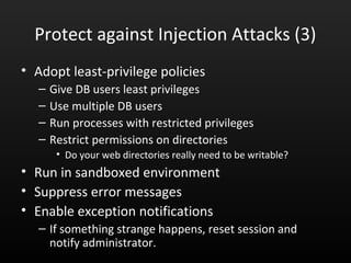 Remediation
• Implement Web Application Firewall (WAF)
• Prevents most common attacks
– Not 100% foolproof
• Make sure it can decrypt SSL
Web Server DBWAF
 