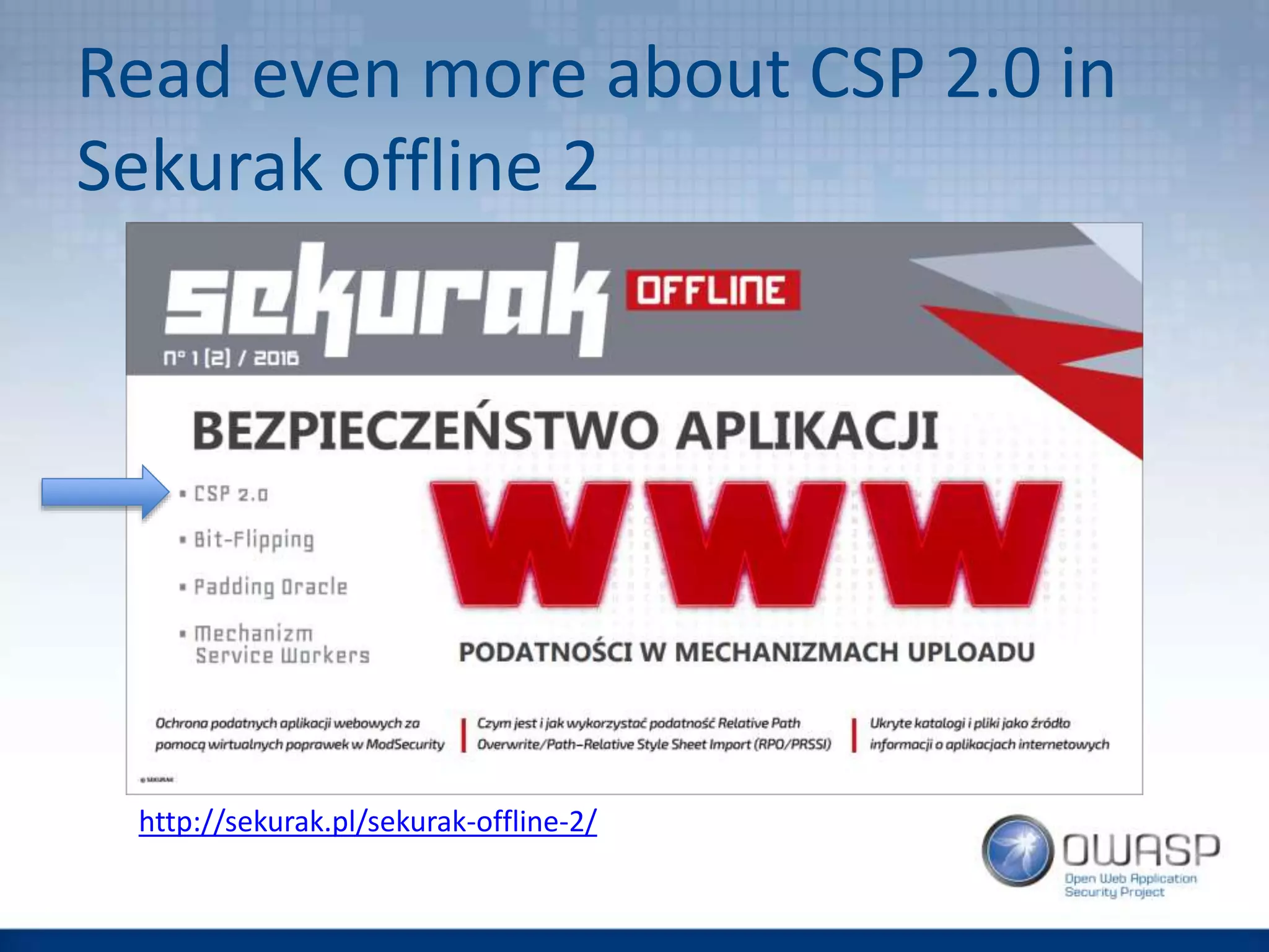 Read even more about CSP 2.0 in
Sekurak offline 2
http://sekurak.pl/sekurak-offline-2/
 