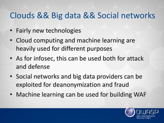 Clouds && Big data && Social networks
• Fairly new technologies
• Cloud computing and machine learning are
heavily used fo...