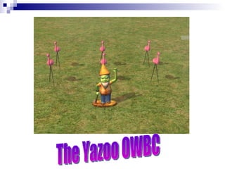 The Yazoo OWBC  