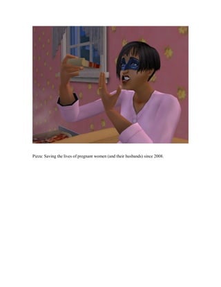 Pizza: Saving the lives of pregnant women (and their husbands) since 2008.
 