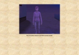 Tina was quite content to just float around outside.
 