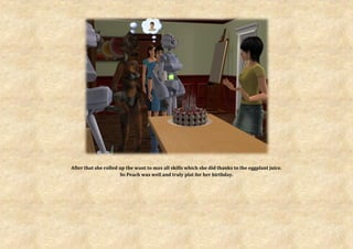 After that she rolled up the want to max all skills which she did thanks to the eggplant juice.
                      So Peach was well and truly plat for her birthday.
 