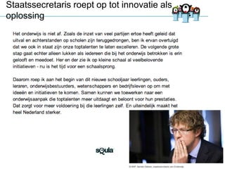Staatssecretaris roept op tot innovatie als
oplossing

9

 