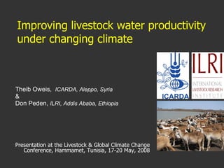 Improving livestock water productivity under changing climate   ,[object Object],[object Object],[object Object],[object Object]