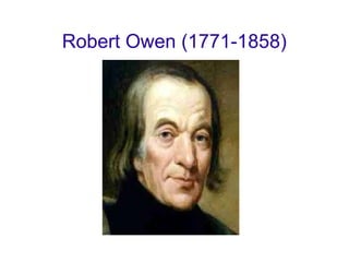 Robert Owen (1771-1858)

 