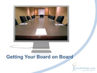 Getting Your Board on Board
 