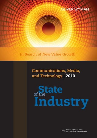 In Search of New Value Growth



      Communications, Media,
      and Technology | 2010


         State
       of the

       Industry
 