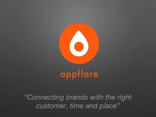“Connecting brands with the right 
customer, time and place” 
 