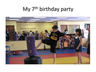 My 7th birthday party
 