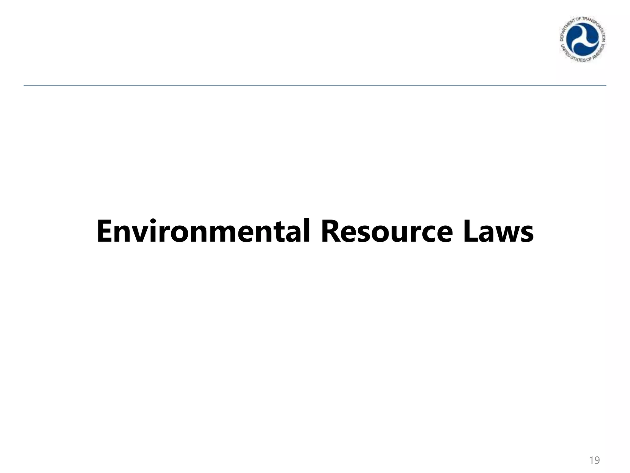 Environmental Resource Laws
19
 