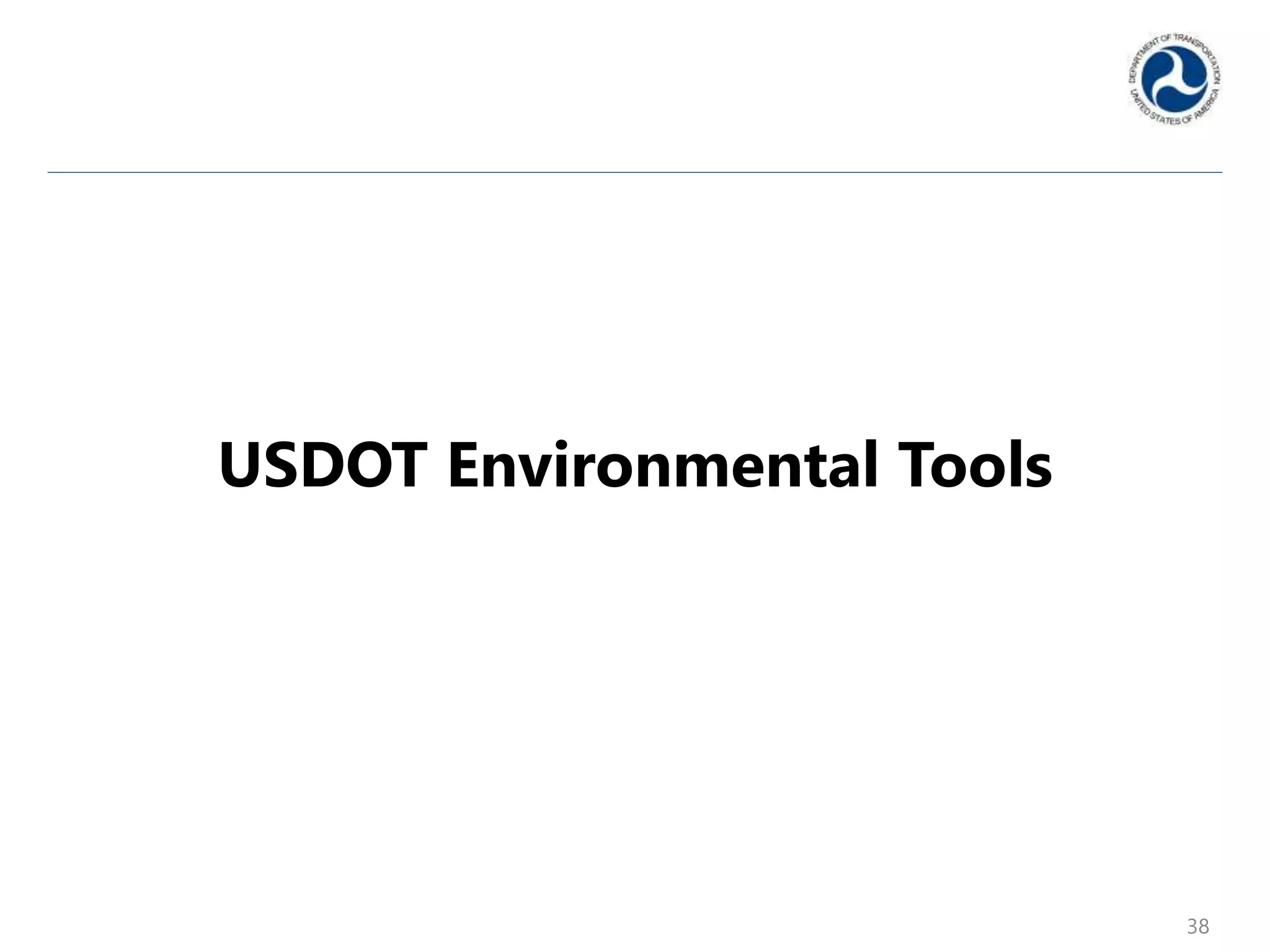 USDOT Environmental Tools
38
 