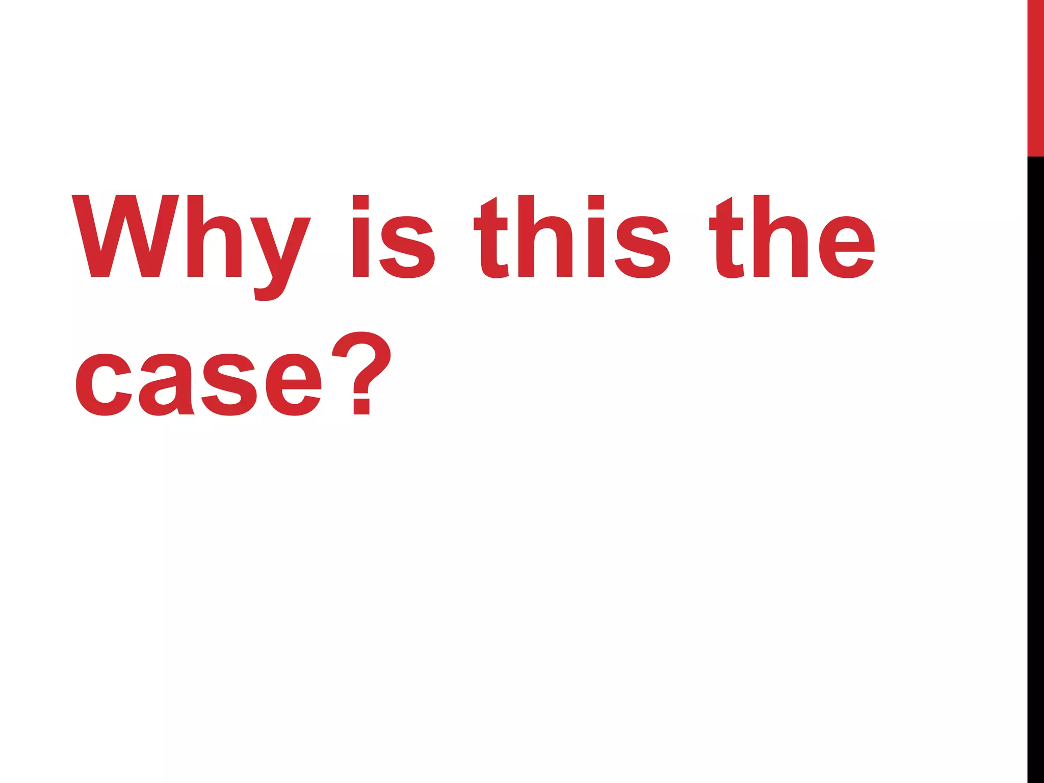 Why is this the
case?
 