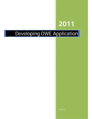 2011
Developing OWE Application




                 1/20/2011
 