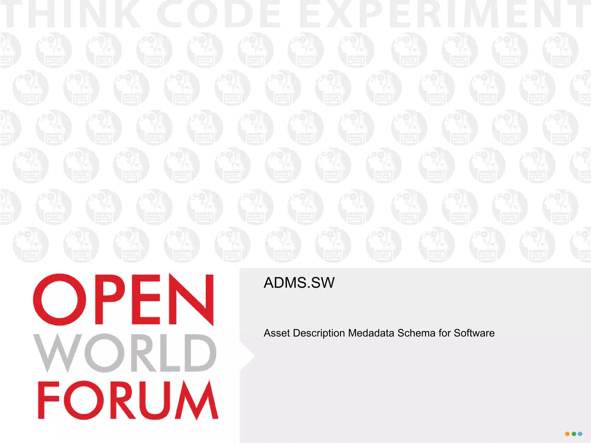ADMS.SW
Asset Description Medadata Schema for Software