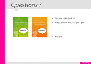 Questions ?
●
Twitter : @Halleck45
●
http://communiquez.lepine.pro
●
Merci !
 