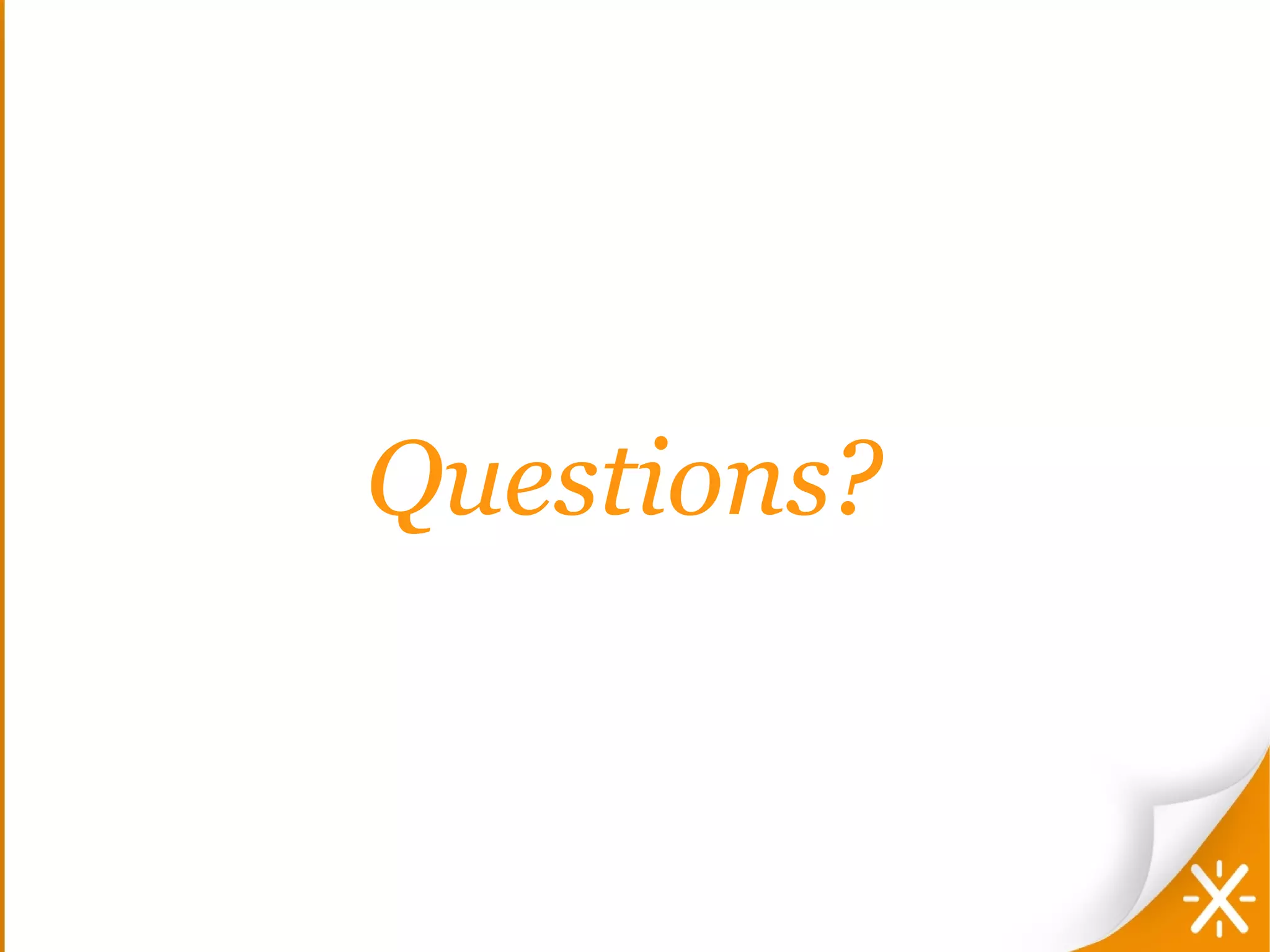 Questions?
 