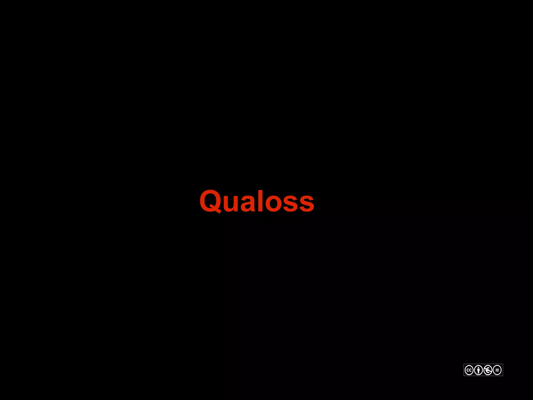 Qualoss
 