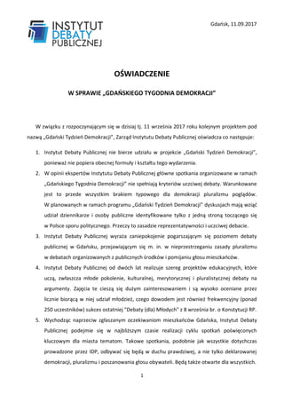 1
Gdaosk, 11.09.2017
OŚWIADCZENIE
W SPRAWIE „GDAOSKIEGO TYGODNIA DEMOKRACJI”
W związku z rozpoczynającym się w dzisiaj tj....