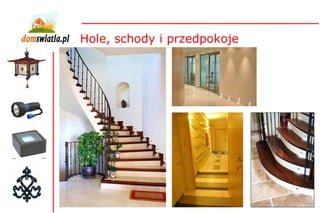 Hole, schody i przedpokoje 