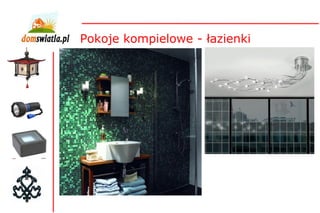 Pokoje kompielowe - łazienki 