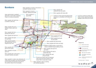 Draft City of Whittlesea Open Space Strategy 23
0 500m 1km
7. Established areas precinct recommendations
Bundoora
Seek opportunities to establish
path links on both sides of Darebin
Creek to increase accessibility.
Minor upgrade with play facility.
Major upgrade to increase unstructured
recreation facilities and play.
Major upgrade to create a key destination for
unstructured recreation and informal facilities
for the existing and forecast community in
the southern area of the municipality.
Minor upgrade with path link
and trees.
Minor upgrade with
additional trees and paths.
Minor upgrade with trees to
shade play area.
Council to continue to liaise with
Parks Victoria regarding interface
between urban area and the park.
Minor upgrade to include
path link.
Minor upgrade with path,
trees and seat.
Major upgrade with picnic
facilities, shade, paths and
seats.
Minor upgrade with linear path.
Provide new Small Local Link between
urban area and future Darebin Creek
Linear Path on east side of creek.
Minor upgrade with path links
to Darebin Creek trail.
Major upgrade to cater to existing
and forecast population.
Minor upgrade with path.
Construct a linear path along Maroondah
Aqueduct in consultation with Melbourne
Water.
Minor upgrade with unstructured
recreation facilities and paths.
Minor upgrade to improve
character, seating and shade.
Minor upgrade of
play facility.
Minor upgrade with path
link and seats.
Minor upgrade with tree
planting and path link.
Construct walking paths on east side of
creek to establish looped walking circuits.
Minor upgrade with path link.
Minor upgrade with trees and seats.
Minor upgrade with path
link and trees.
Major upgrade together
with Maroondah Terrace
Neighborhood Park.
Minor upgrade with
path link and seats.
For full key, refer to 7.1 Overview
Higher priority projects
Lower priority projects
Off-road shared trail
Future off-road pedestrian and/or
shared trail links
Major open space upgrades
Key destination unstructured
open space
Improve on-road pedestrian and/
or cycle links
Diagram key
 