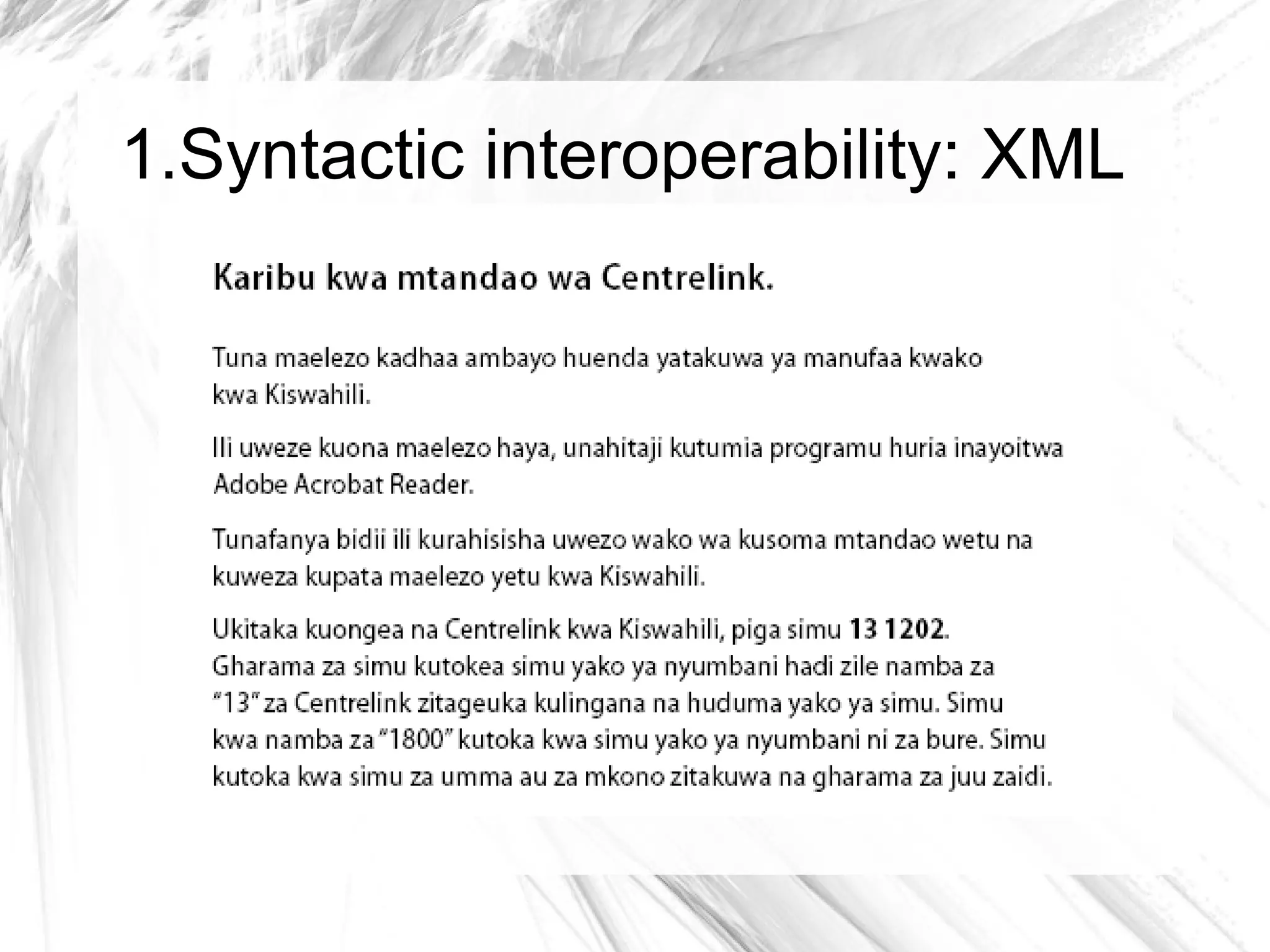 1.Syntactic interoperability: XML
 