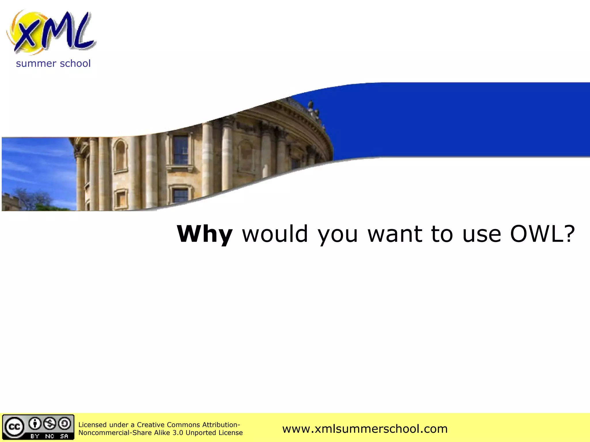 Why  would you want to use OWL? 