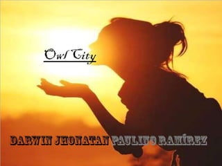 Owl City

 