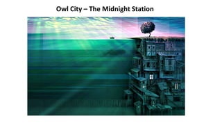 Owl City – The Midnight Station
 